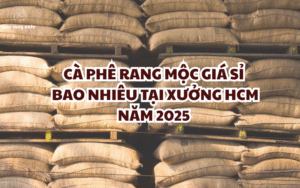 Cà phê rang mộc giá sỉ bao nhiêu tại xưởng HCM năm 2025