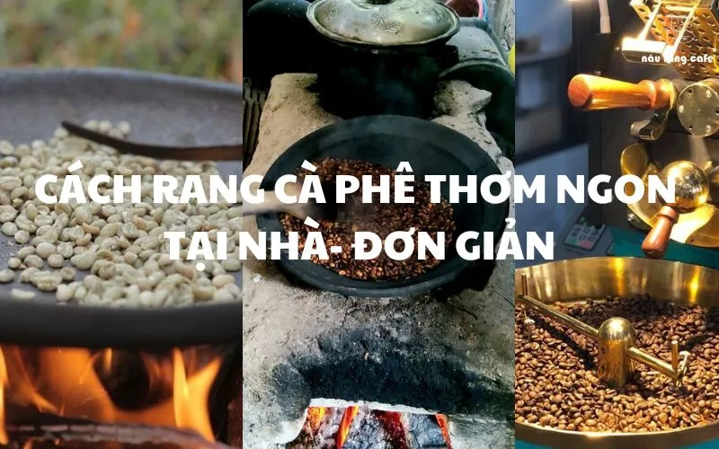 CÁCH RANG CÀ PHÊ THƠM NGON TẠI NHÀ ĐƠN GIẢN