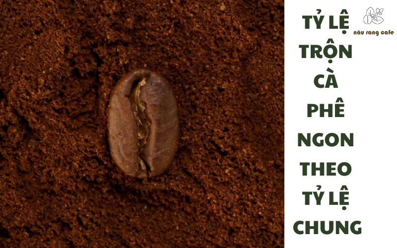 Tỷ lệ trộn cà phê ngon – Bí quyết tạo nên ly cà phê đậm đà, chuẩn